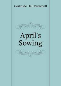 April's Sowing