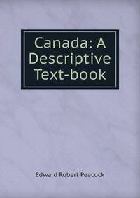 Canada: A Descriptive Text-book