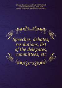 Speeches, debates, resolutions, list of the delegates, committees, etc