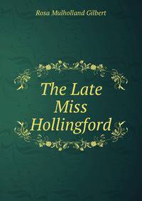 The Late Miss Hollingford