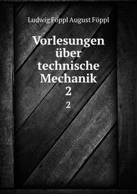Vorlesungen ber technische Mechanik. 2