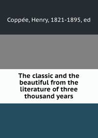 The classic and the beautiful from the literature of three thousand years