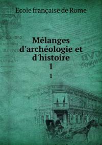 M?langes d'arch?ologie et d'histoire