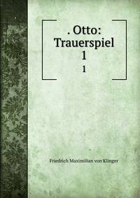 . Otto: Trauerspiel. 1