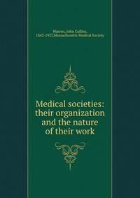 Medical societies: their organization and the nature of their work