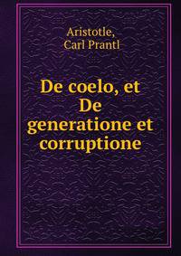 De coelo, et De generatione et corruptione