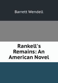 Rankell's Remains: An American Novel