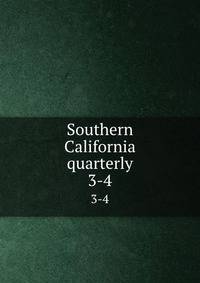 Southern California quarterly. 3-4