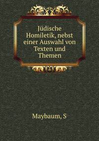Judische Homiletik, nebst einer Auswahl von Texten und Themen