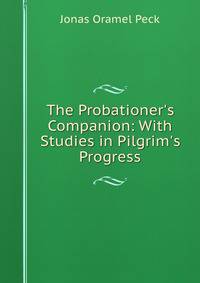 The Probationer's Companion: With Studies in Pilgrim's Progress