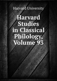 Harvard Studies in Classical Philology, Volume 93