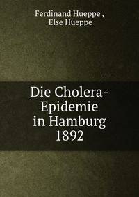 Die Cholera-Epidemie in Hamburg 1892