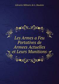 Les Armes a Feu Portatives de Armees Actuelles et Leurs Munitions