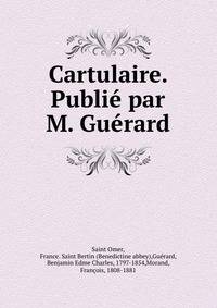 Cartulaire. Publie par M. Guerard