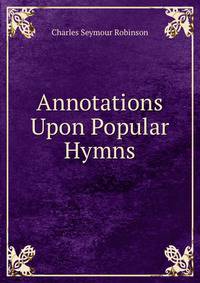 Annotations Upon Popular Hymns