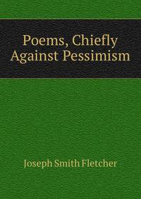 Poems, Chiefly Against Pessimism