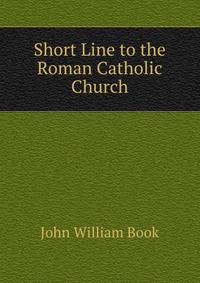 Short Line to the Roman Catholic Church