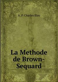 La Methode de Brown-Sequard