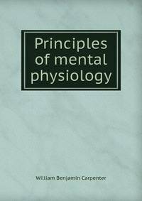 Principles of mental physiology