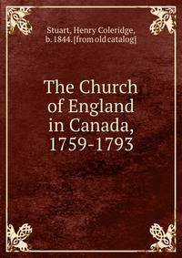 The Church of England in Canada, 1759-1793