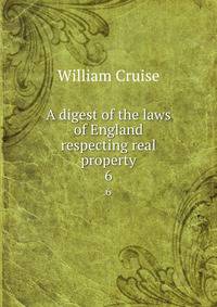 A digest of the laws of England respecting real property. 6