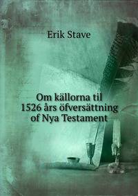 Om kallorna til 1526 ars ofversattning of Nya Testament