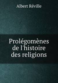 Prol?gom?nes de l'histoire des religions