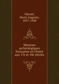Missions archeologiques francaises en Orient aux 17e et 18e siecles