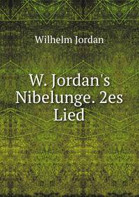 W. Jordan's Nibelunge. 2es Lied