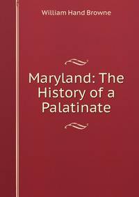 Maryland: The History of a Palatinate