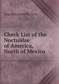 Check List of the Noctuidae of America, North of Mexico