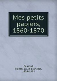 Mes petits papiers, 1860-1870