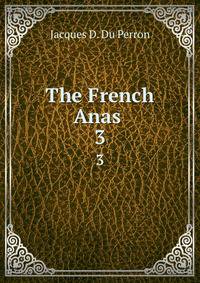 The French Anas .. 3