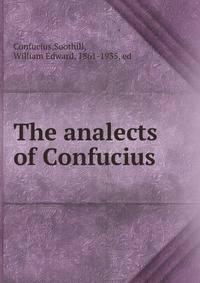 The analects of Confucius