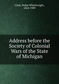 Address before the Society of Colonial Wars of the State of Michigan