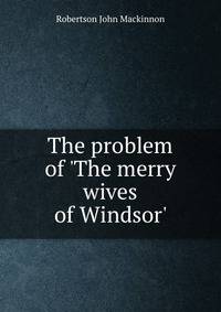 The problem of 'The merry wives of Windsor'