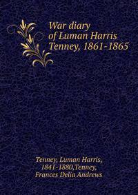 War diary of Luman Harris Tenney, 1861-1865