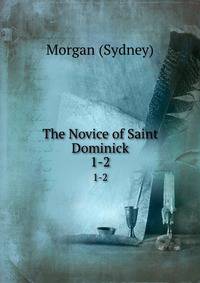 The Novice of Saint Dominick. 1-2