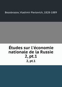 tudes sur l`conomie nationale de la Russie. 2, pt.1