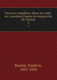 Oeuvres compl?tes. Mises en ordre, rev. annot?es d'apres les manuscrits de l'auteur