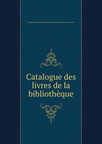 Catalogue des livres de la bibliotheque