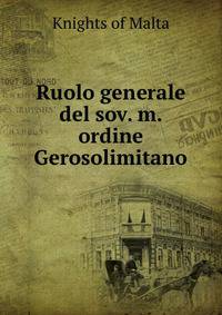 Ruolo generale del sov. m. ordine Gerosolimitano