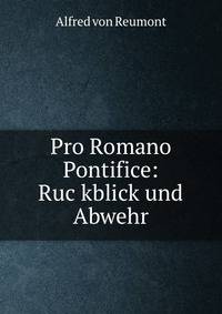 Pro Romano Pontifice: Ruc?kblick und Abwehr