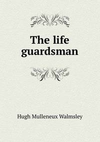 The life guardsman