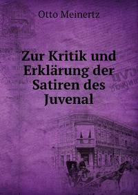 Zur Kritik und Erklarung der Satiren des Juvenal
