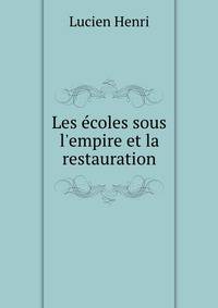 Les ?coles sous l'empire et la restauration