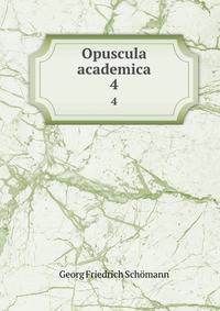 Opuscula academica. 4