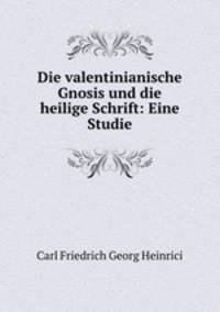 Die valentinianische Gnosis und die heilige Schrift: Eine Studie