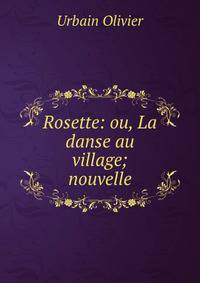 Rosette: ou, La danse au village; nouvelle