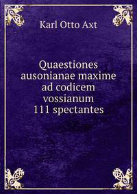 Quaestiones ausonianae maxime ad codicem vossianum 111 spectantes